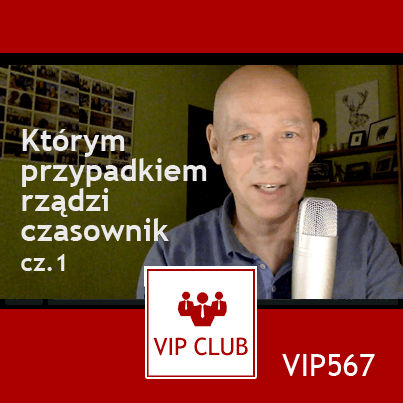 VIP567: Którym przypadkiem rządzi czasownik cz.1