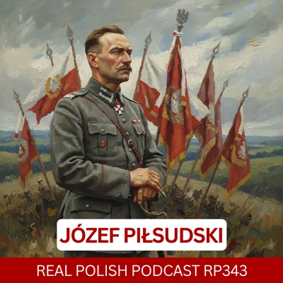 Learn Polish Podcast RP343 Józef Piłsudski