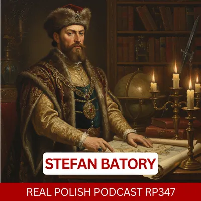 Learn Polish Podcast RP347 Stefan Batory