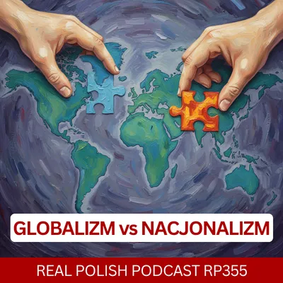 Learn Polish Podcast RP355 Globalizm vs Nacjonalizm