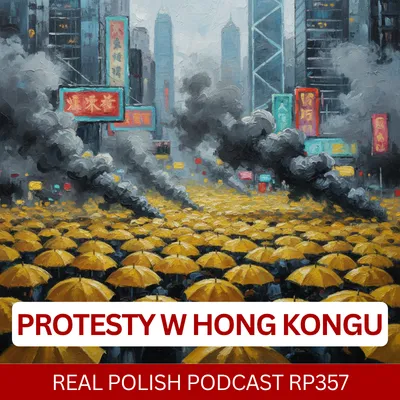 Learn Polish Podcast RP357 Protesty w Hong Kongu