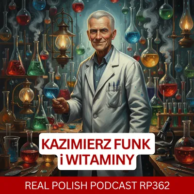 Learn Polish Podcast RP362 Kazimierz Funk i witaminy