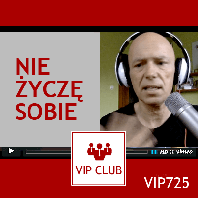 VIP725: Nie życzę sobie