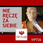 VIP726 nie ręczę za siebie