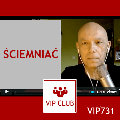 VIP731: Ściemniać