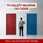 Learn Polish Podcast RP366 To zależy właśnie od Ciebie