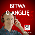 learn polish podcast RP368 bitwa o anglię