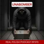 Learn Polish Podcast RP370 Unabomber