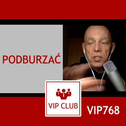 VIP768: Podburzać kogoś