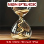 Learn Polish Podcast RP372 nieśmiertelność