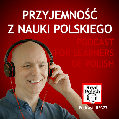 learn polish podcast RP373 przyjemność z nauki polskiego