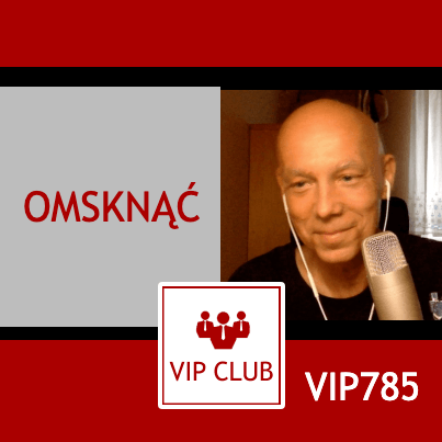 VIP785: Omsknąć