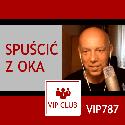 VIP787: Spuścić z oka