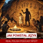 Learn Polish Podcast RP377 powstanie języka