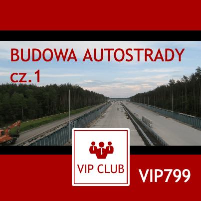 VIP799: Budowa autostrady cz.1/2