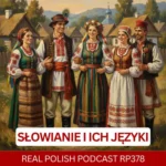 Learn Polish Podcast RP378 Słowianie i ich języki
