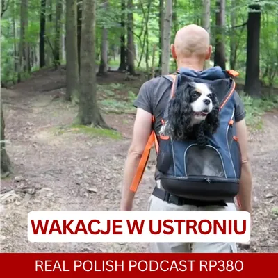 Learn Polish Podcast RP380 Wakacje w Ustroniu