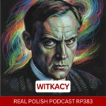Learn Polish Podcast RP383 Witkacy