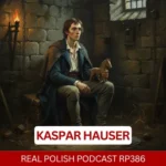 Learn Polish Podcast RP386 KASEAR HAUSER