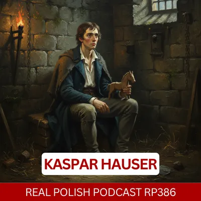 Learn Polish Podcast RP386 KASEAR HAUSER