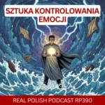 LEARN POLISH PODCAST RP390 Sztuka kontrolowania emocji