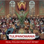 LEARN POLISH PODCAST RP397 Tulipanomania