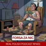 LEARN POLISH PODCAST RP401 Forsa za nic