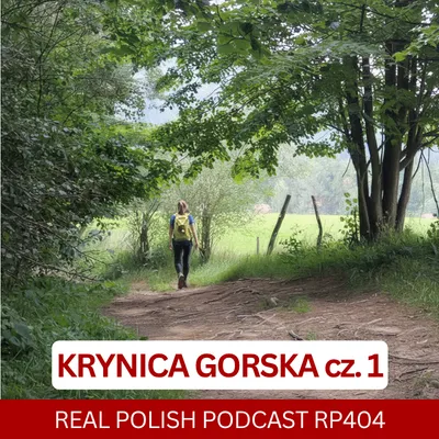 LEARN POLISH PODCAST RP404 krynica Górska cz. 1