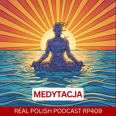LEARN POLISH PODCAST RP409 Medytacja