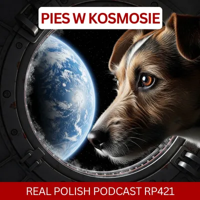 Learn Polish Podcast RP421 Pies w kosmosie
