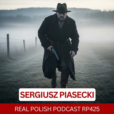 Learn Polish Podcast RP425 Sergiusz Piasecki