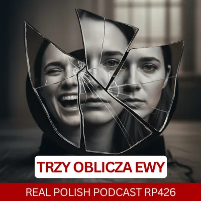 Learn Polish Podcast RP426 Trzy oblicza Ewy