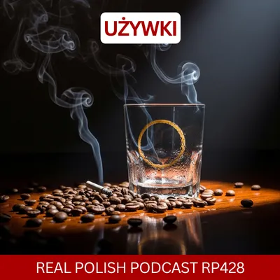 Learn Polish Podcast RP428 Używki