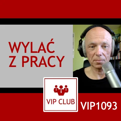 VIP1093: Wylać z pracy