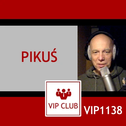 VIP1138: Pikuś