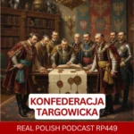 Learn Polish Podcast RP449 Konfederacja Targowicka