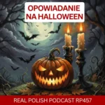 Learn Polish Podcast RP457 Opowiadanie na halloween