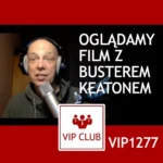 VIP1277: Oglądamy film z Busterem Keatonem