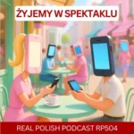 RP504: Żyjemy w spektaklu