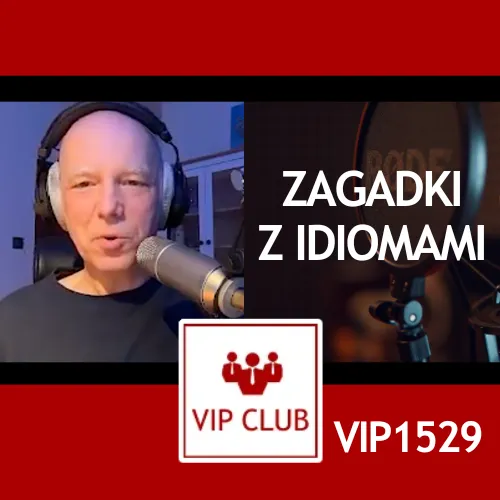 VIP1529: Zagadki z idiomami