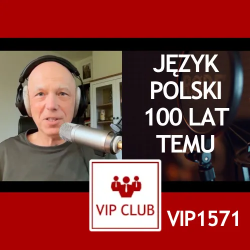 VIP1571: Jak brzmiał język polski 100 lat temu?